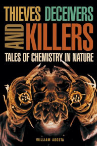 Thieves, Deceivers, and Killers: Tales of Chemistry in Nature