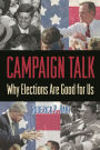 Campaign Talk: Why Elections Are Good for Us