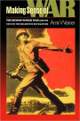 Making Sense of War: The Second World War and the Fate of the Bolshevik Revolution