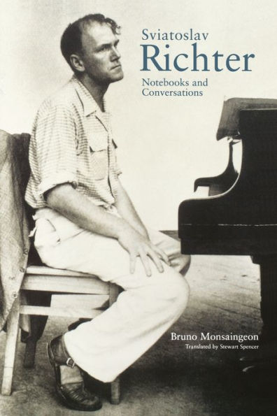 Sviatoslav Richter: Notebooks and Conversations