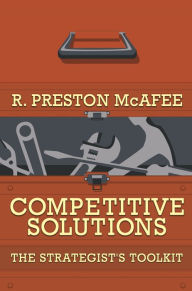 Competitive Solutions: The Strategist's Toolkit / Edition 1