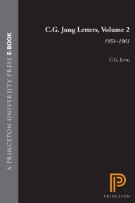 Title: C.G. Jung Letters, Volume 2: 1951-1961, Author: C. G. Jung
