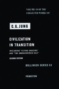 Collected Works of C.G. Jung, Volume 10: Civilization in Transition / Edition 2