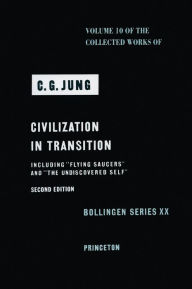 Title: Collected Works of C. G. Jung, Volume 10: Civilization in Transition / Edition 2, Author: C. G. Jung
