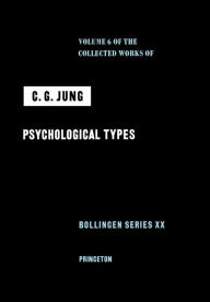 Title: Collected Works of C. G. Jung, Volume 6: Psychological Types, Author: C. G. Jung