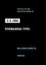 Collected Works of C. G. Jung, Volume 6: Psychological Types