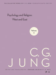 Title: Collected Works of C. G. Jung, Volume 11: Psychology and Religion: West and East / Edition 2, Author: C. G. Jung
