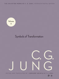 Title: Collected Works of C. G. Jung, Volume 5: Symbols of Transformation / Edition 2, Author: C. G. Jung