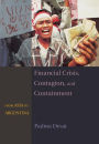 Financial Crisis, Contagion, and Containment: From Asia to Argentina / Edition 1