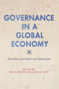 Title: Governance in a Global Economy: Political Authority in Transition / Edition 1, Author: Miles Kahler