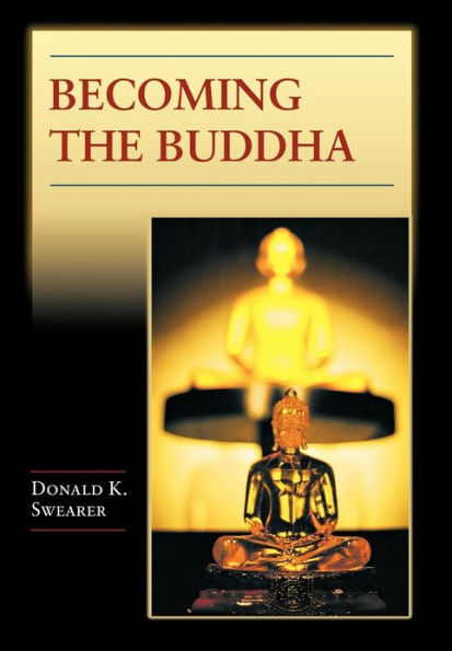 Becoming the Buddha: The Ritual of Image Consecration in Thailand / Edition 1