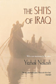 Title: The Shi'is of Iraq / Edition 2, Author: Yitzhak Nakash