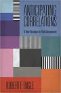 Anticipating Correlations: A New Paradigm for Risk Management