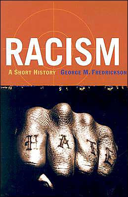 Racism: A Short History By George M. Fredrickson 