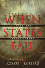 When States Fail: Causes and Consequences / Edition 1