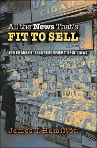 All the News That's Fit to Sell: How the Market Transforms Information into News
