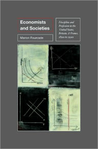Economists and Societies: Discipline and Profession in the United States, Britain, and France, 1890s to 1990s