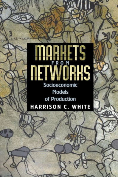 Markets from Networks: Socioeconomic Models of Production