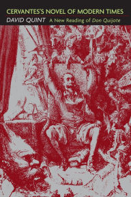 Title: Cervantes's Novel of Modern Times: A New Reading of Don Quijote, Author: David Quint