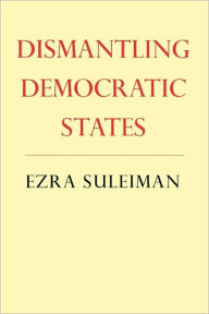 Dismantling Democratic States / Edition 1