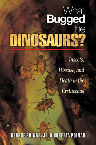 What Bugged the Dinosaurs?: Insects, Disease, and Death in the Cretaceous