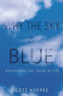 Why the Sky Is Blue: Discovering the Color of Life