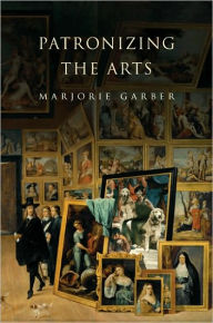 Title: Patronizing the Arts, Author: Marjorie Garber