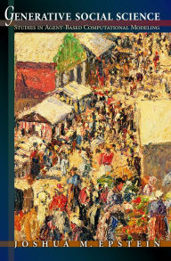 Generative Social Science: Studies in Agent-Based Computational Modeling / Edition 1