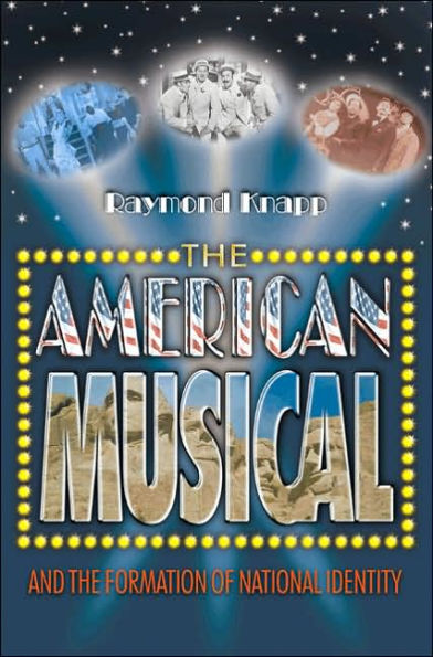 The American Musical and the Formation of National Identity / Edition 1
