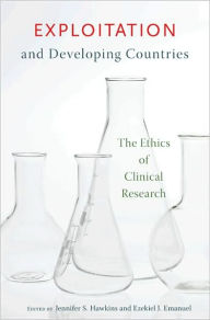 Title: Exploitation and Developing Countries: The Ethics of Clinical Research, Author: Jennifer S. Hawkins