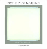 Title: Pictures of Nothing: Abstract Art since Pollock, Author: Kirk Varnedoe