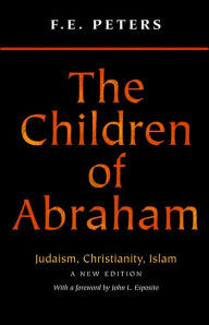 The Children of Abraham: Judaism, Christianity, Islam