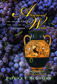 Ancient Wine: The Search for the Origins of Viniculture
