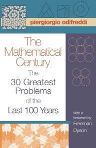 Title: The Mathematical Century: The 30 Greatest Problems of the Last 100 Years, Author: Piergiorgio Odifreddi