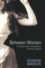Alternative view 2 of Between Women: Friendship, Desire, and Marriage in Victorian England