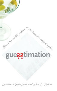 Title: Guesstimation: Solving the World's Problems on the Back of a Cocktail Napkin, Author: Lawrence Weinstein