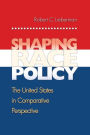 Shaping Race Policy: The United States in Comparative Perspective