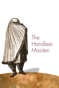 Title: The Handless Maiden: Moriscos and the Politics of Religion in Early Modern Spain, Author: Mary Elizabeth Perry