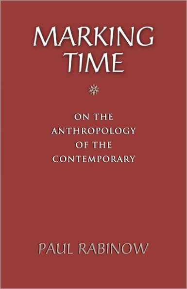 Marking Time: On the Anthropology of the Contemporary