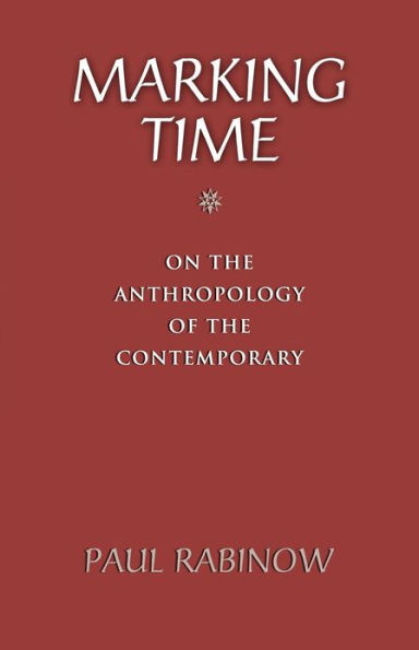 Marking Time: On the Anthropology of the Contemporary