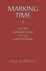 Alternative view 2 of Marking Time: On the Anthropology of the Contemporary