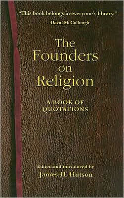 The Founders on Religion: A Book of Quotations