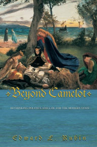 Title: Beyond Camelot: Rethinking Politics and Law for the Modern State, Author: Edward L. Rubin