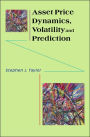 Asset Price Dynamics, Volatility, and Prediction / Edition 1