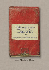 Title: Philosophy after Darwin: Classic and Contemporary Readings, Author: Michael Ruse