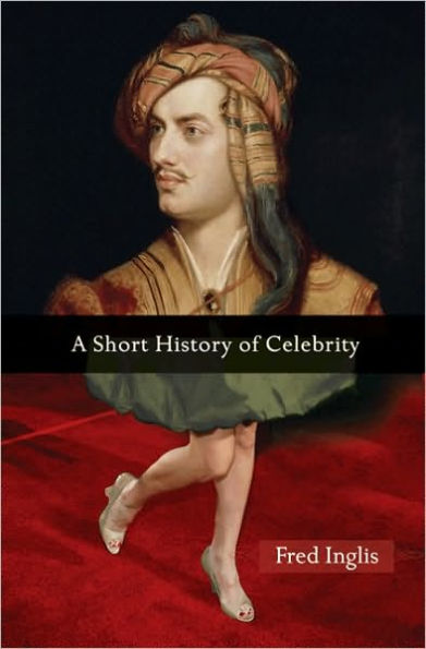 A Short History of Celebrity