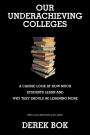 Our Underachieving Colleges: A Candid Look at How Much Students Learn and Why They Should Be Learning More - New Edition