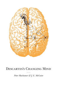 Title: Descartes's Changing Mind, Author: Peter Machamer