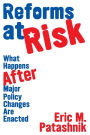 Reforms at Risk: What Happens After Major Policy Changes Are Enacted