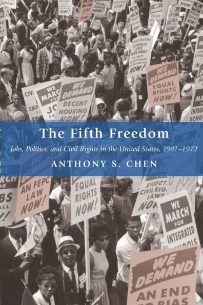 The Fifth Freedom: Jobs, Politics, and Civil Rights in the United States, 1941-1972